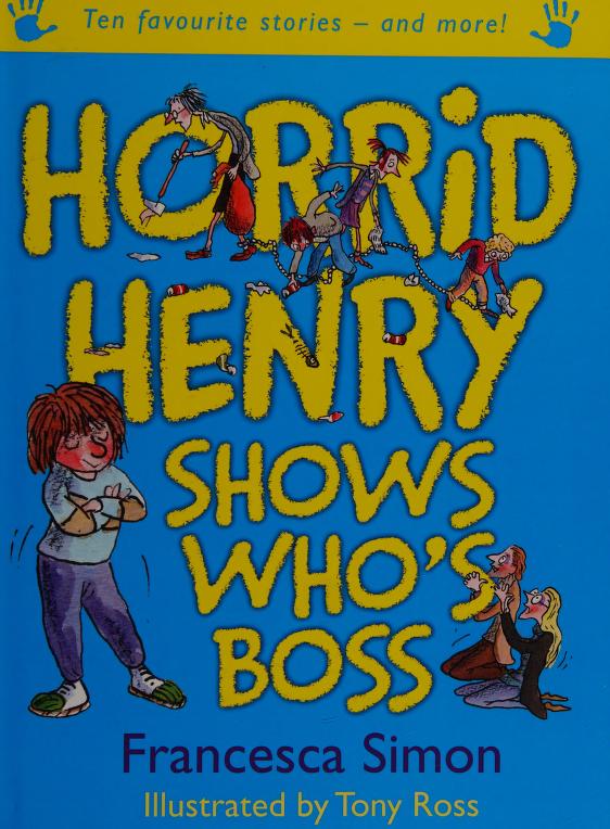 Horrid Henry shows who's boss : Simon, Francesca : Free Download, Borrow,  and Streaming : Internet Archive